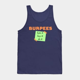 Burpees. love it, hate it, do it Tank Top
